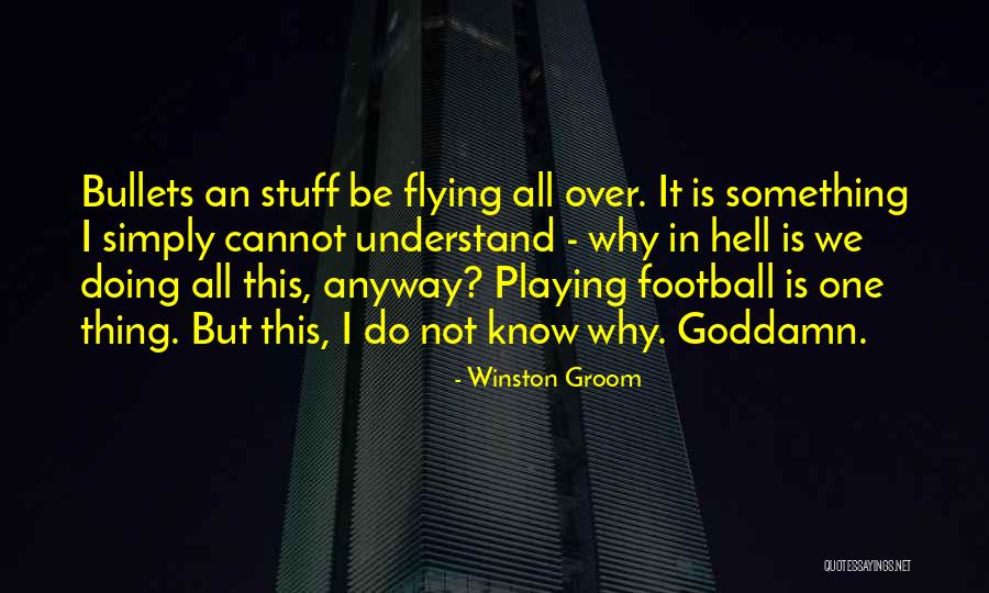 Football Playing Quotes By Winston Groom