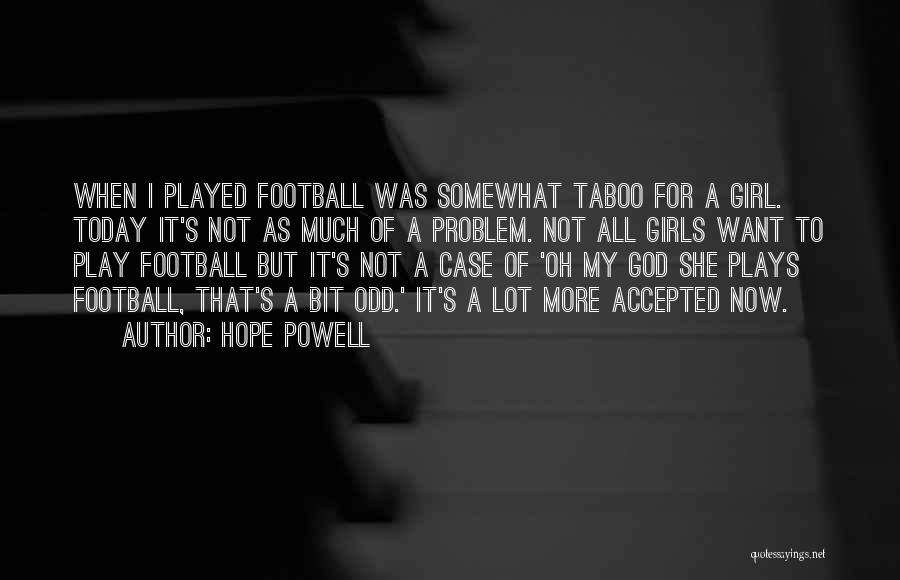 Football Plays Quotes By Hope Powell