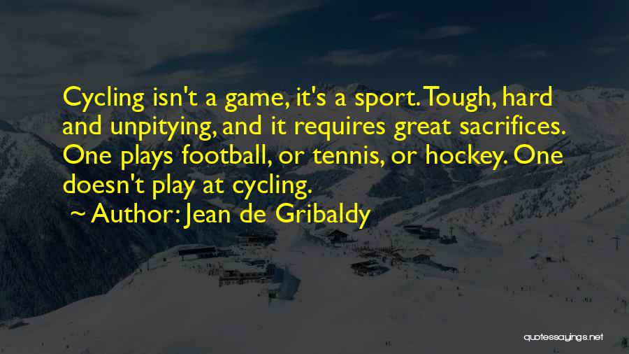 Football Plays Quotes By Jean De Gribaldy