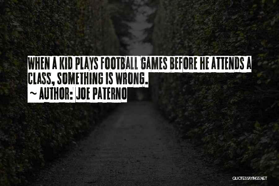 Football Plays Quotes By Joe Paterno