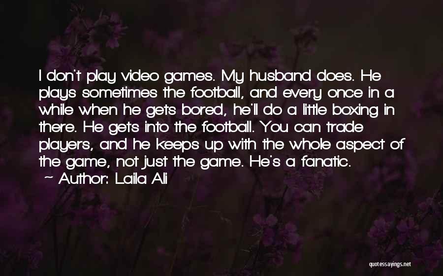 Football Plays Quotes By Laila Ali