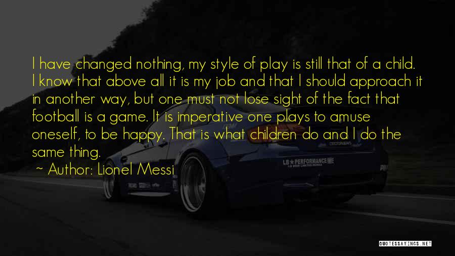 Football Plays Quotes By Lionel Messi