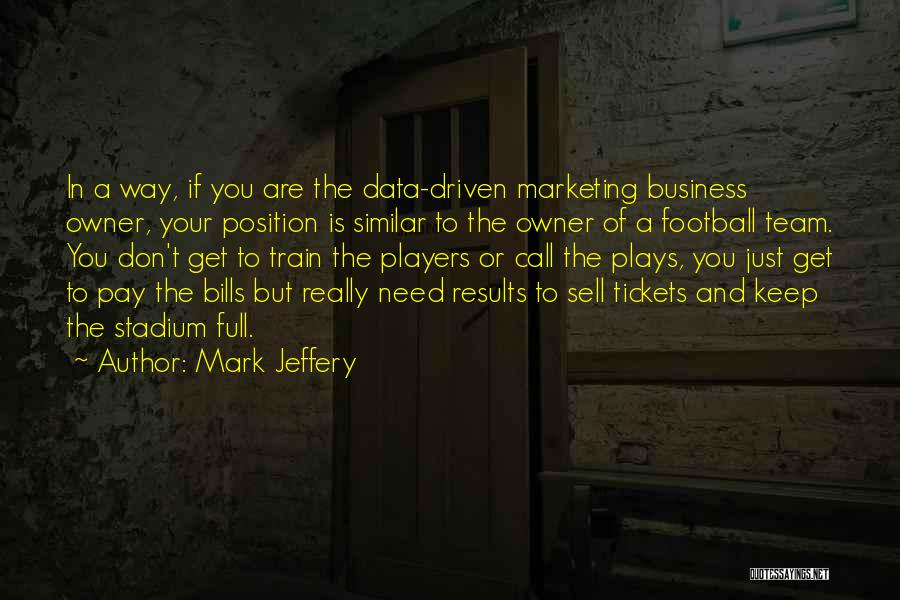 Football Plays Quotes By Mark Jeffery