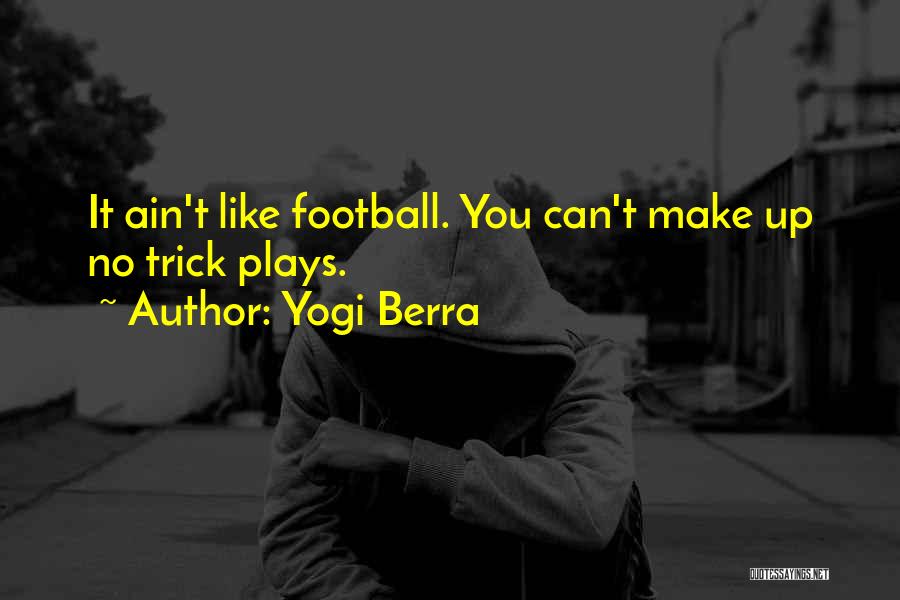 Football Plays Quotes By Yogi Berra