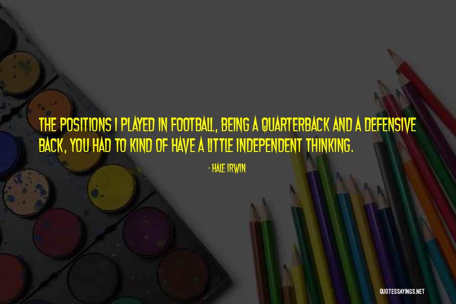 Football Quarterback Quotes By Hale Irwin Football Quarterback Quotes By Hale Irwin