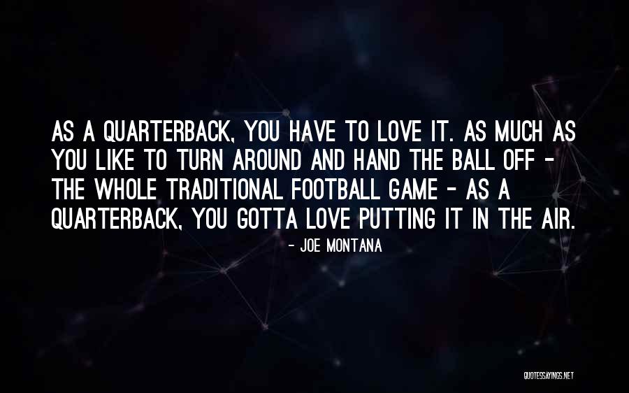 Football Quarterback Quotes By Joe Montana Football Quarterback Quotes By Joe Montana