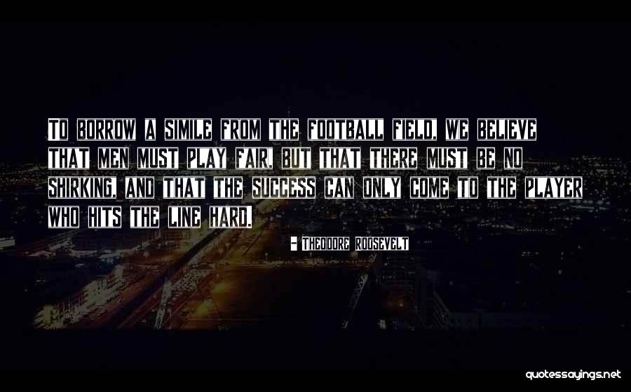 Football Quotes By Theodore Roosevelt Football Quotes By Theodore Roosevelt