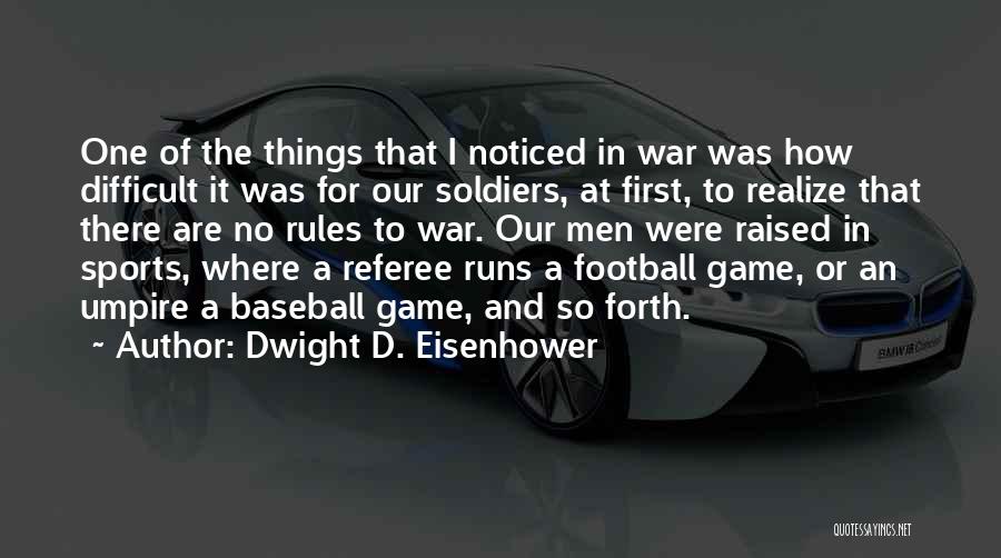 Football Referee Quotes By Dwight D. Eisenhower