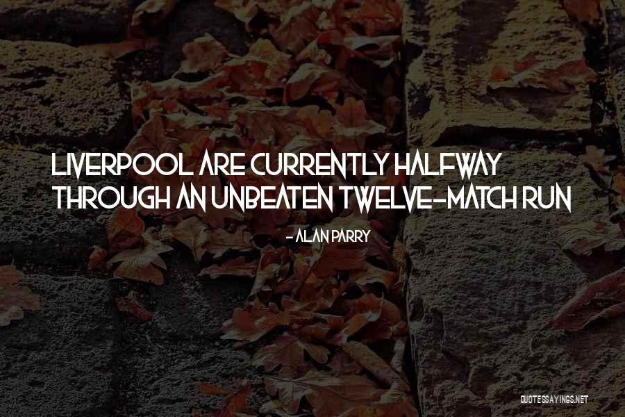 Football Run Through Quotes By Alan Parry Football Run Through Quotes By Alan Parry