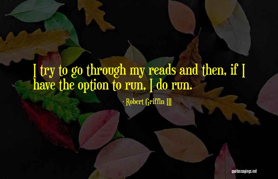 Football Run Through Quotes By Robert Griffin III Football Run Through Quotes By Robert Griffin III