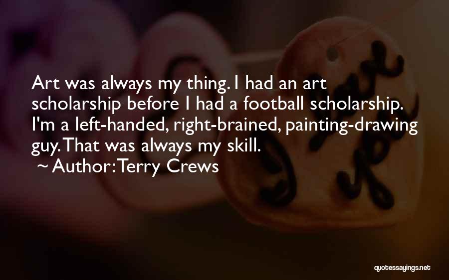 Football Scholarship Quotes By Terry Crews