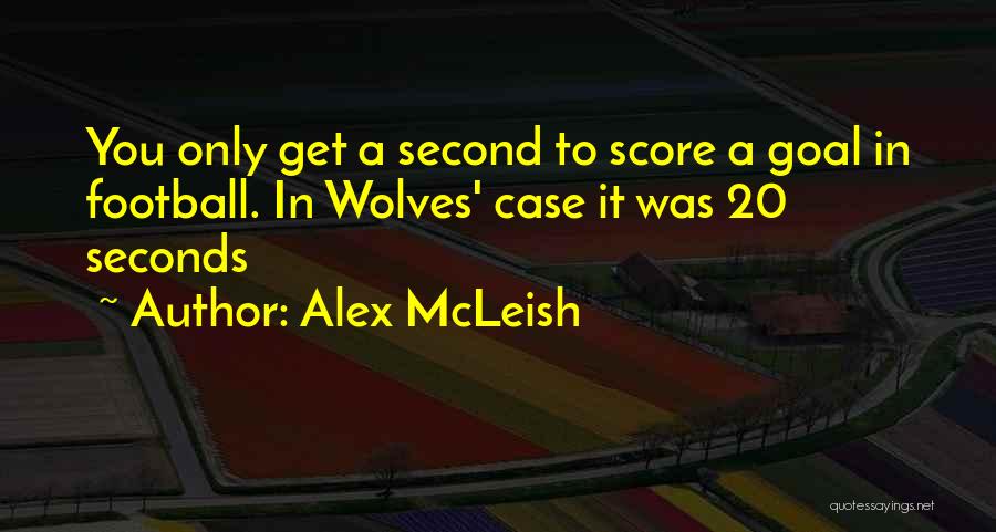 Football Score Quotes By Alex McLeish