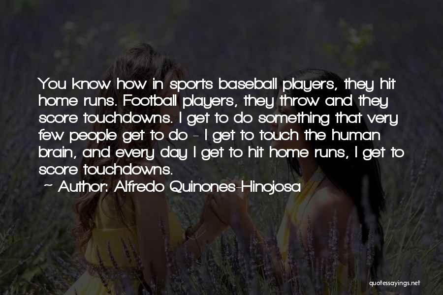 Football Score Quotes By Alfredo Quinones-Hinojosa