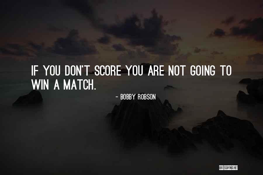 Football Score Quotes By Bobby Robson