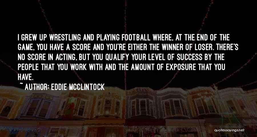 Football Score Quotes By Eddie McClintock