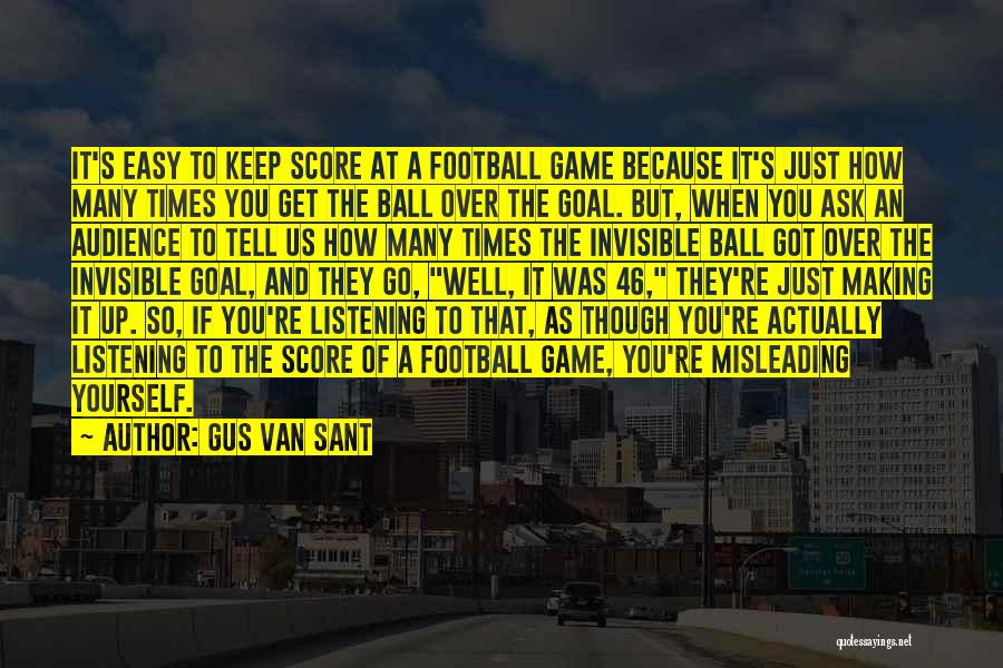 Football Score Quotes By Gus Van Sant
