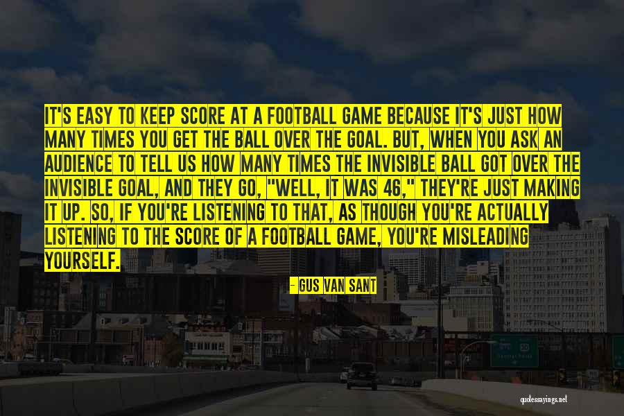 Football Score Quotes By Gus Van Sant