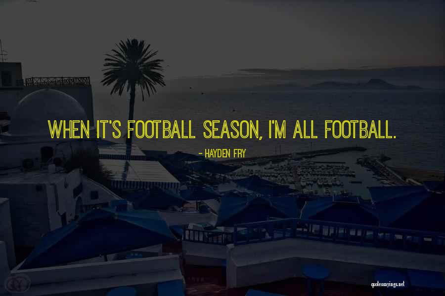 Football Season Over Quotes By Hayden Fry Football Season Over Quotes By Hayden Fry