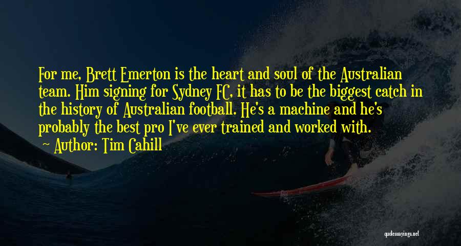 Football Signing Quotes By Tim Cahill
