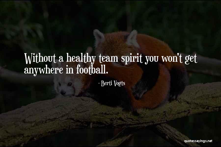 Football Spirit Quotes By Berti Vogts Football Spirit Quotes By Berti Vogts
