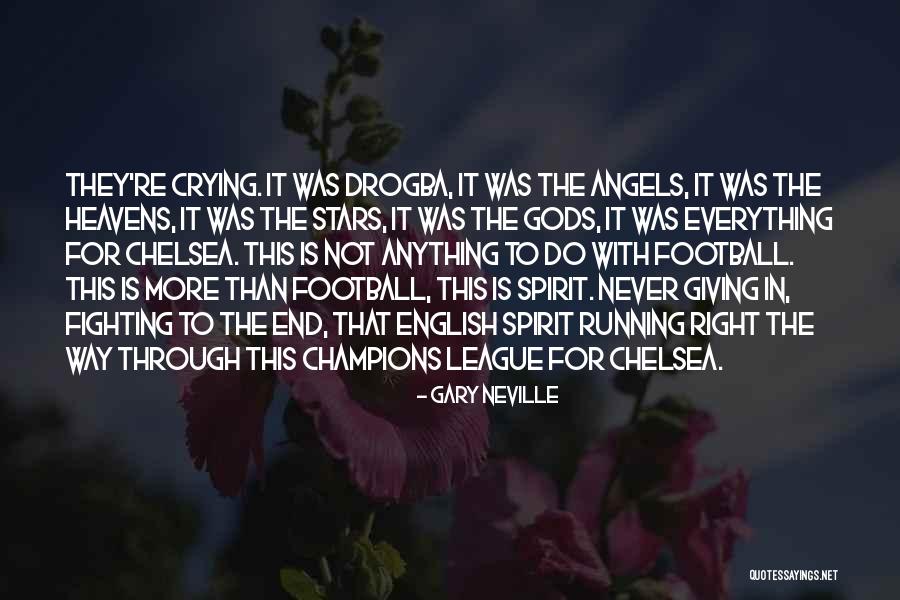 Football Spirit Quotes By Gary Neville Football Spirit Quotes By Gary Neville