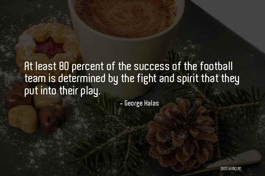 Football Spirit Quotes By George Halas Football Spirit Quotes By George Halas