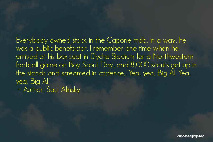 Football Stadium Quotes By Saul Alinsky