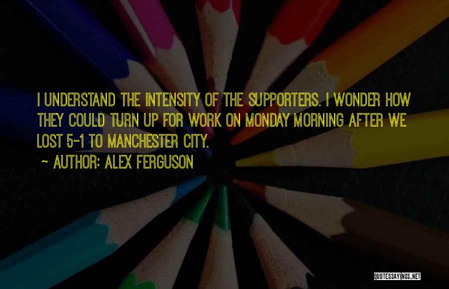 Football Supporters Quotes By Alex Ferguson