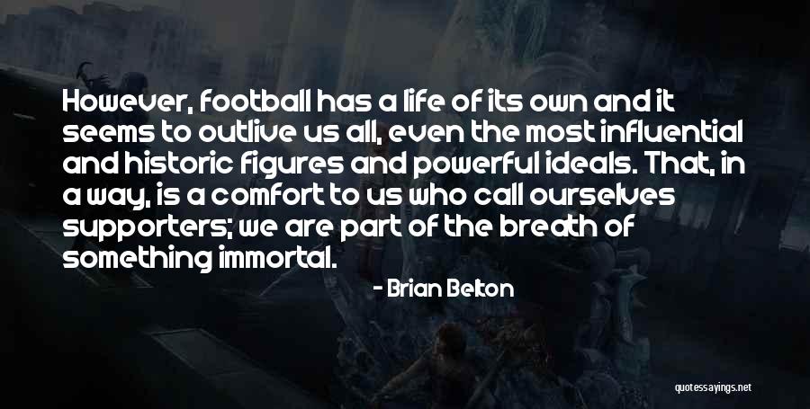 Football Supporters Quotes By Brian Belton