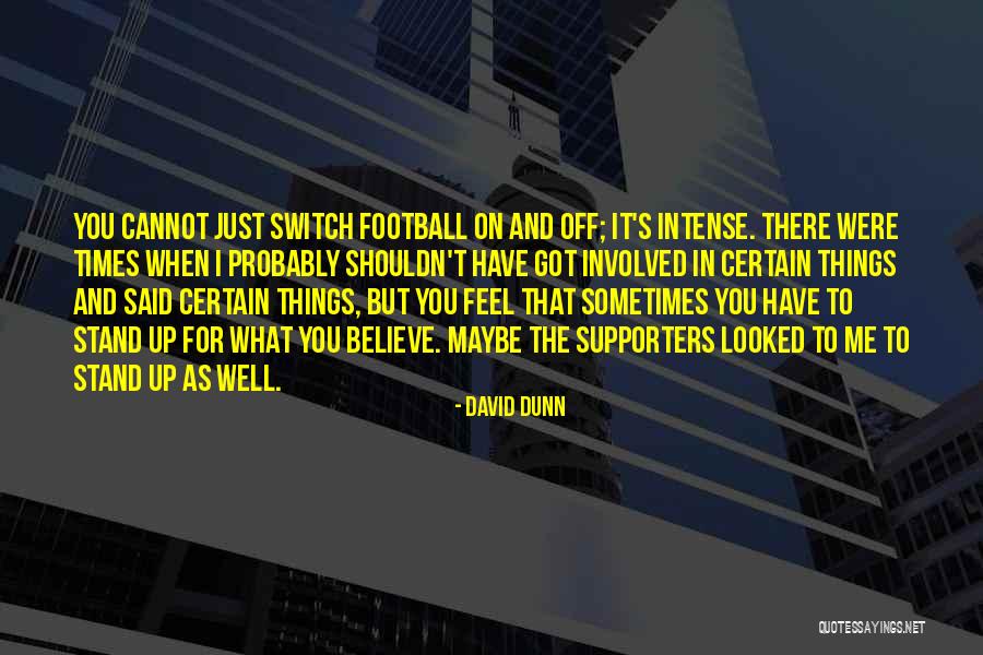 Football Supporters Quotes By David Dunn