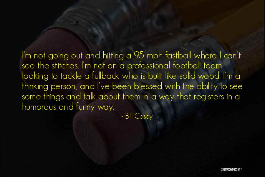 Football Tackle Quotes By Bill Cosby