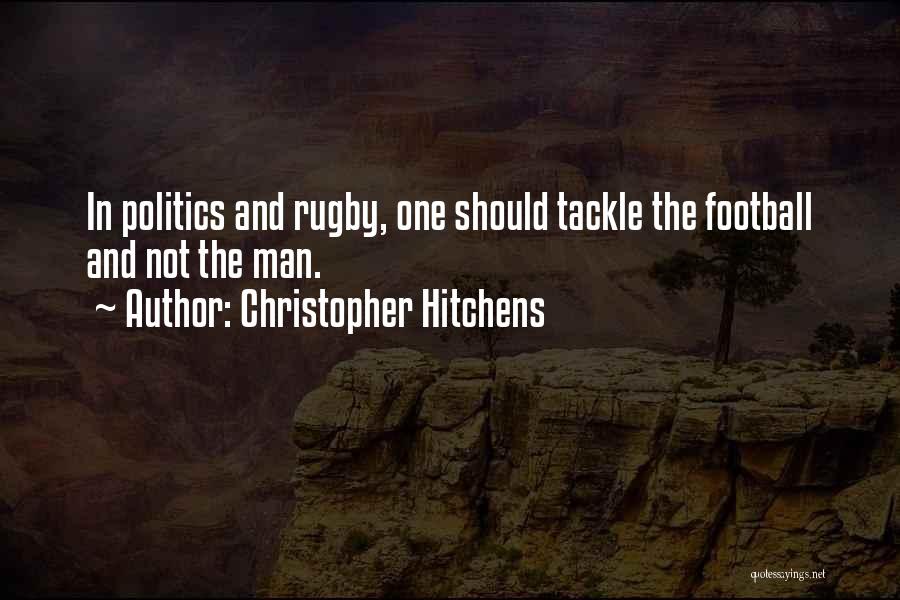 Football Tackle Quotes By Christopher Hitchens