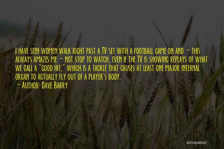 Football Tackle Quotes By Dave Barry