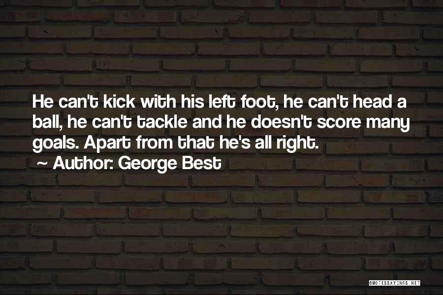 Football Tackle Quotes By George Best