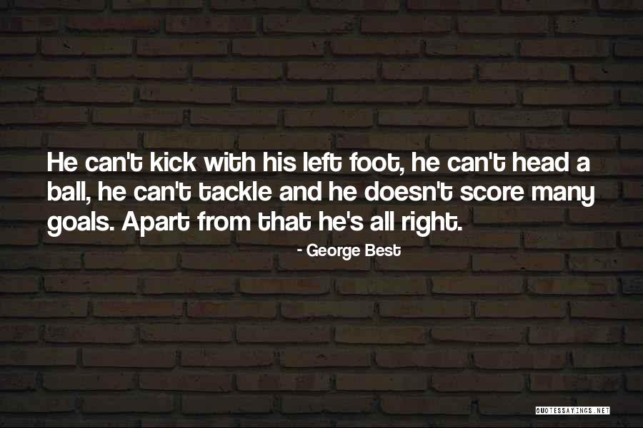 Football Tackle Quotes By George Best