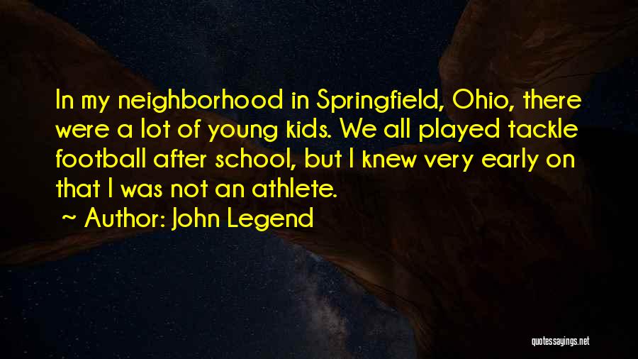 Football Tackle Quotes By John Legend