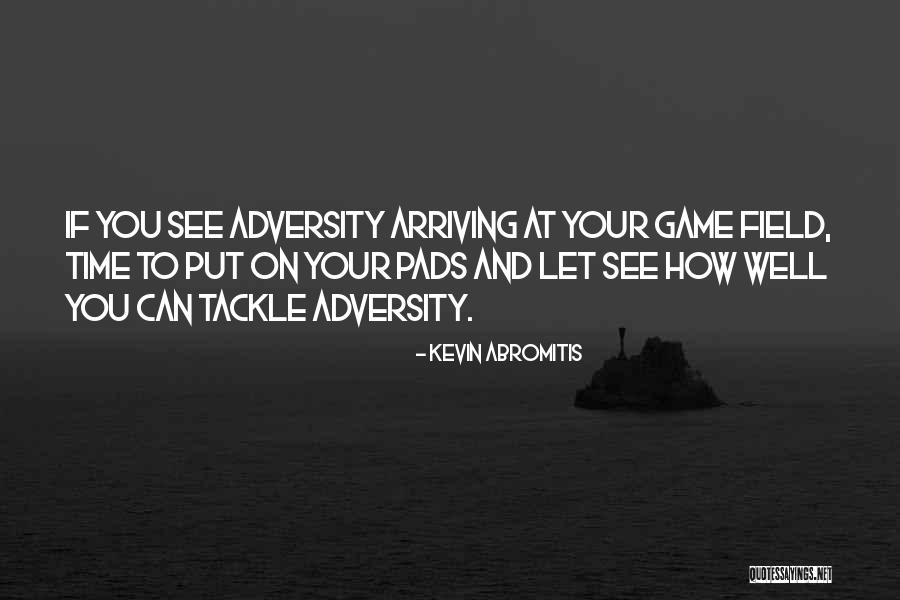 Football Tackle Quotes By Kevin Abromitis