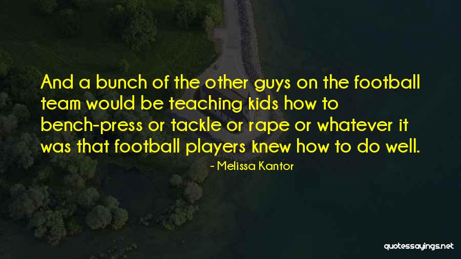 Football Tackle Quotes By Melissa Kantor