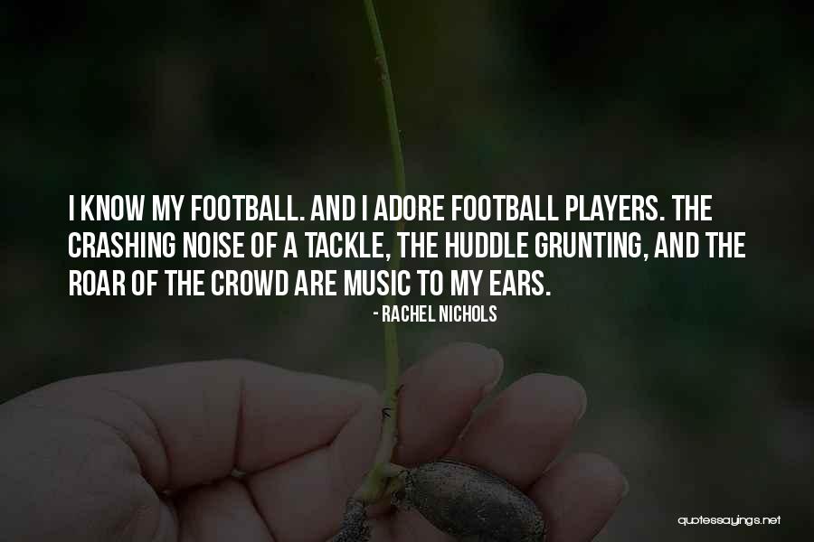 Football Tackle Quotes By Rachel Nichols