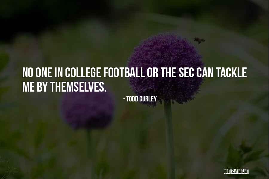 Football Tackle Quotes By Todd Gurley