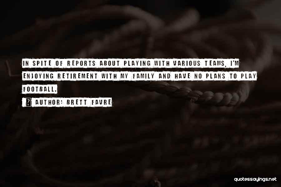 Football Teams Quotes By Brett Favre