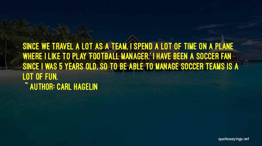 Football Teams Quotes By Carl Hagelin