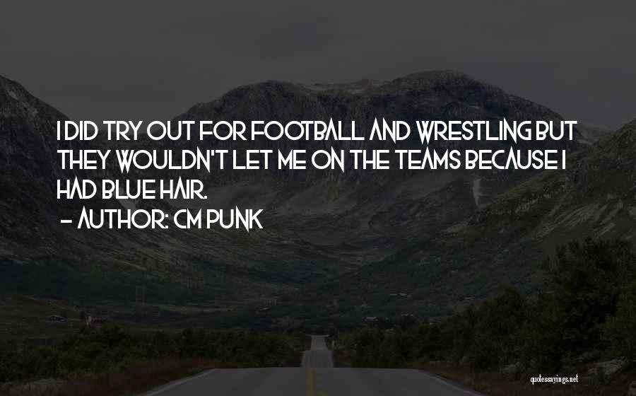 Football Teams Quotes By CM Punk