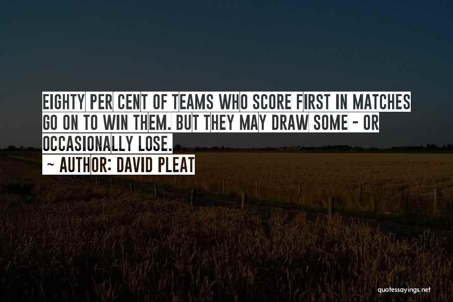 Football Teams Quotes By David Pleat