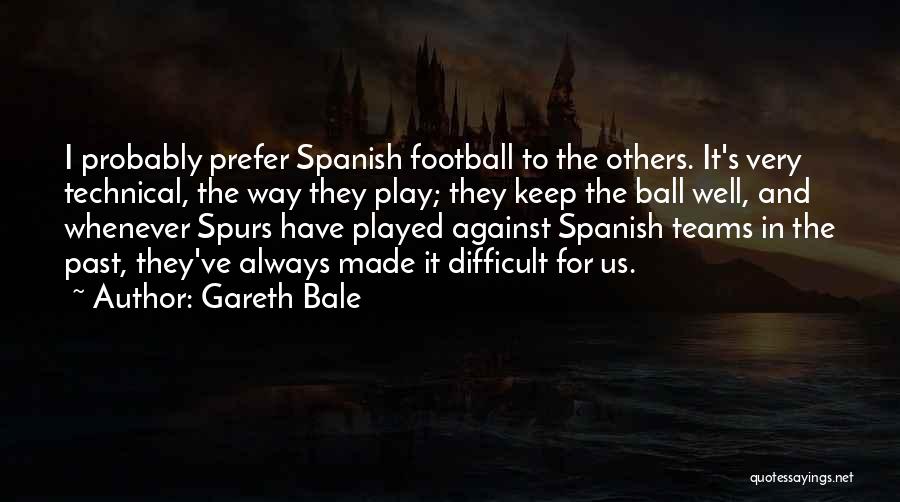 Football Teams Quotes By Gareth Bale