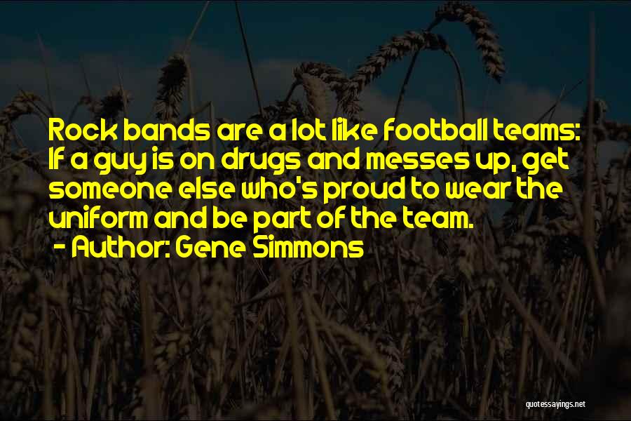 Football Teams Quotes By Gene Simmons