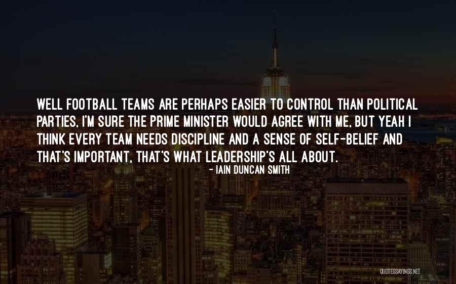 Football Teams Quotes By Iain Duncan Smith Football Teams Quotes By Iain Duncan Smith