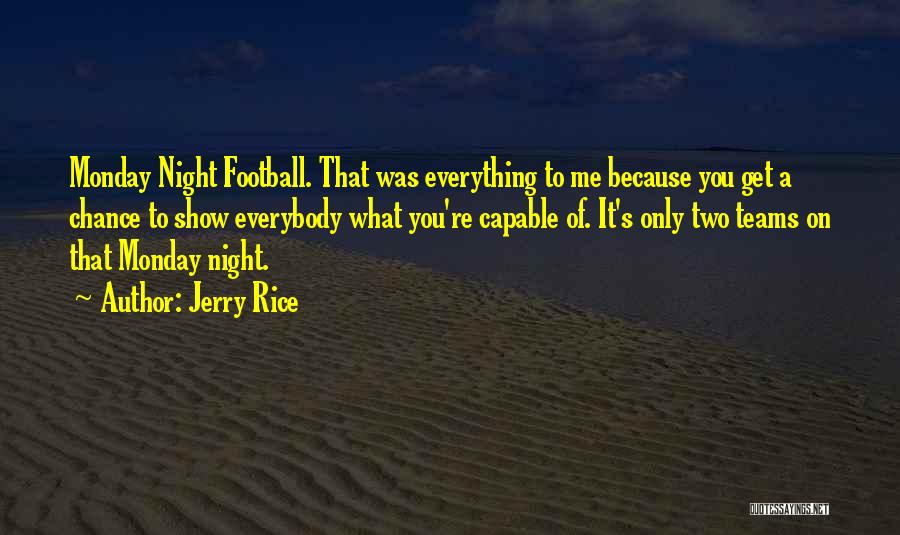 Football Teams Quotes By Jerry Rice