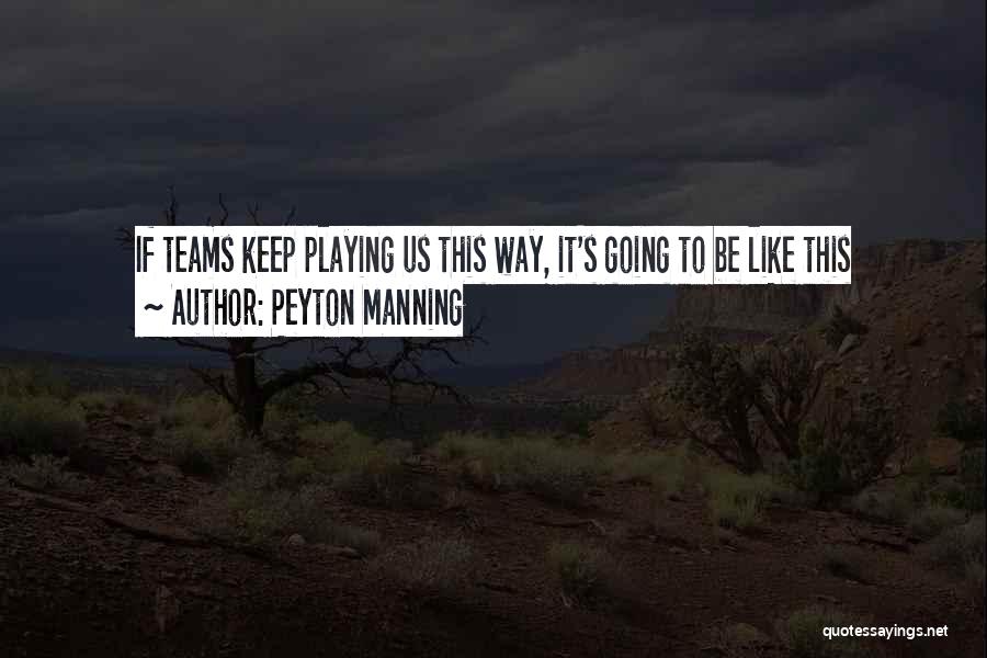 Football Teams Quotes By Peyton Manning