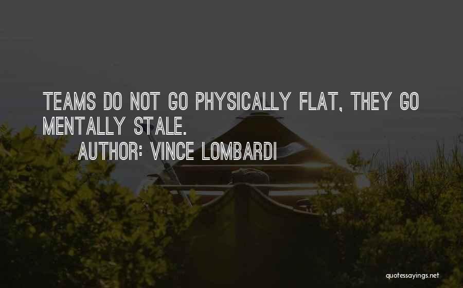 Football Teams Quotes By Vince Lombardi